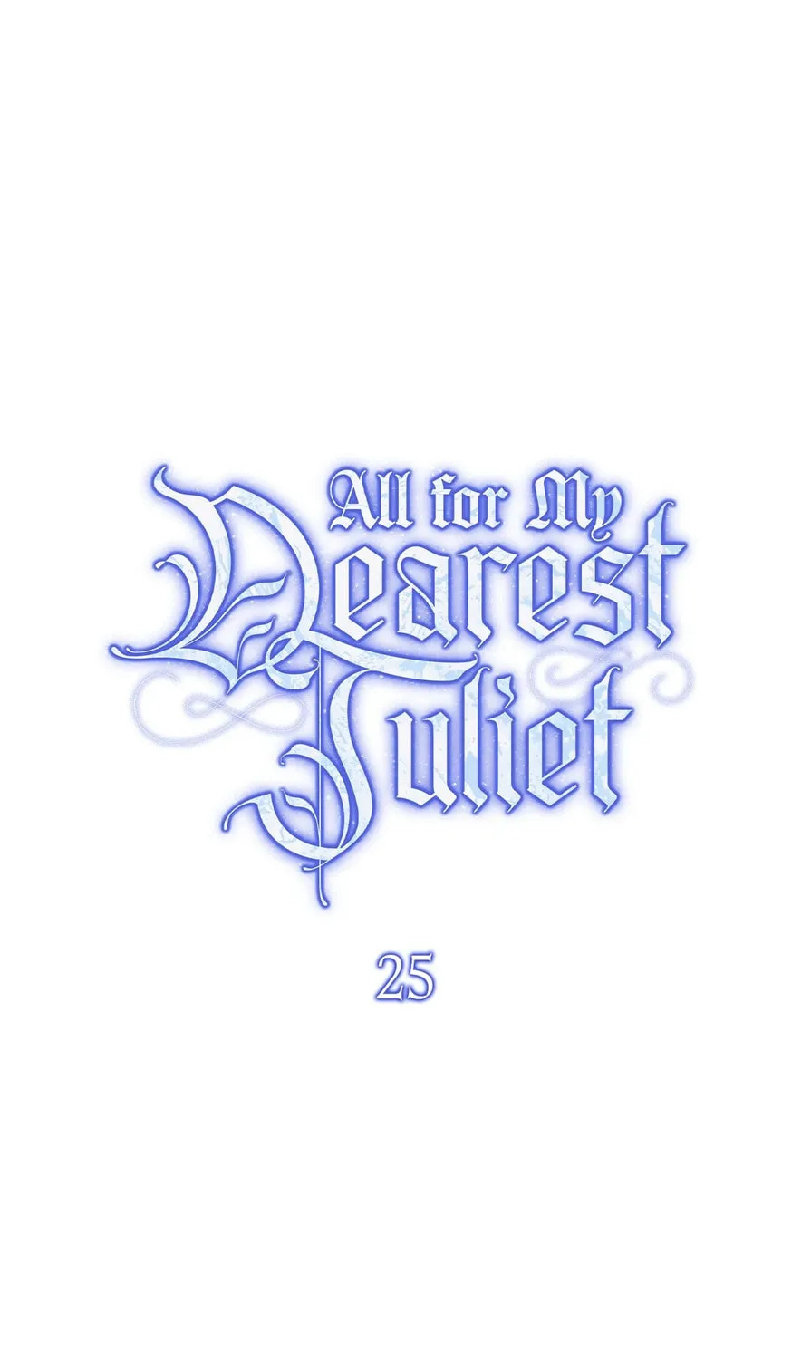 All for My Dearest Juliet Chapter 25 page 1 - 