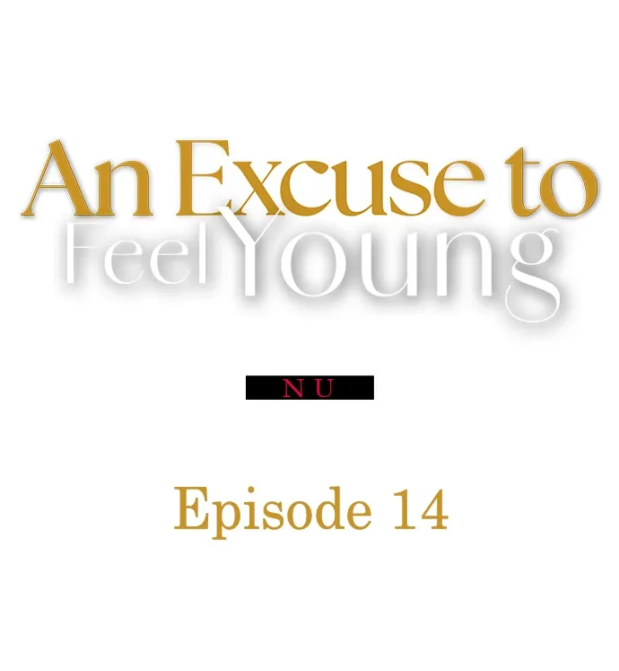 An Excuse to Feel Young Chapter 14 page 1 - 