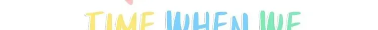 At that time, when we were young Chapter 2 page 40 - 