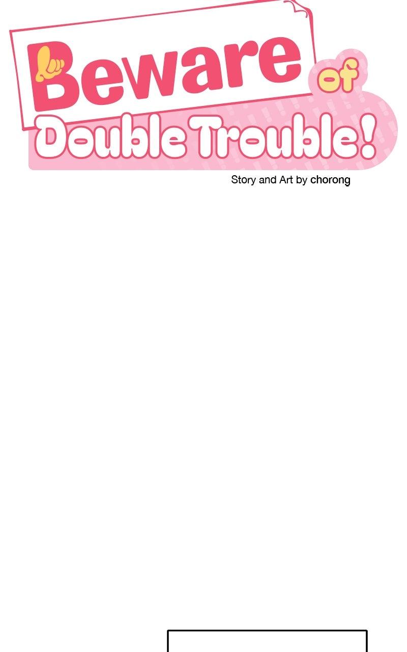 Beware ofDouble Trouble! Chapter 28 page 12 - 