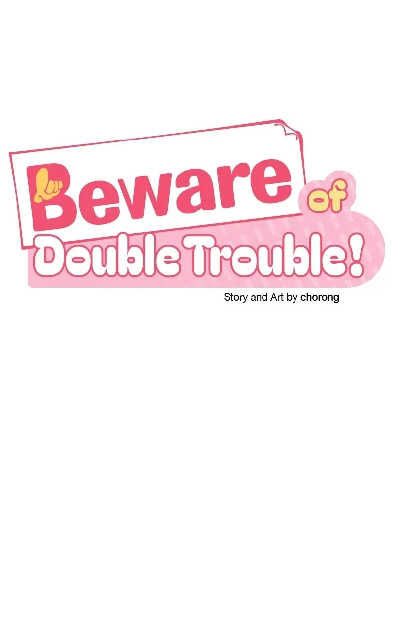 Beware ofDouble Trouble! Chapter 18 page 74 - 