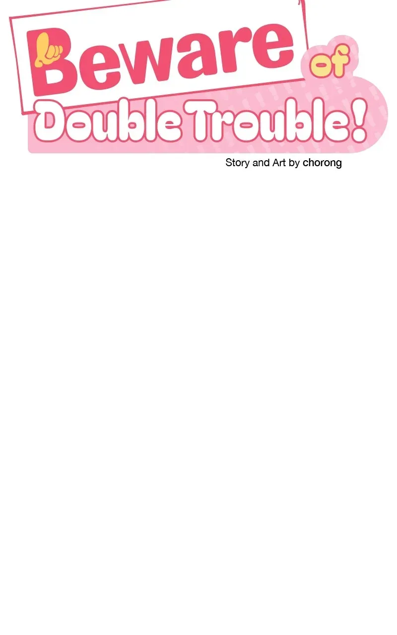 Beware ofDouble Trouble! Chapter 21 page 28 - 