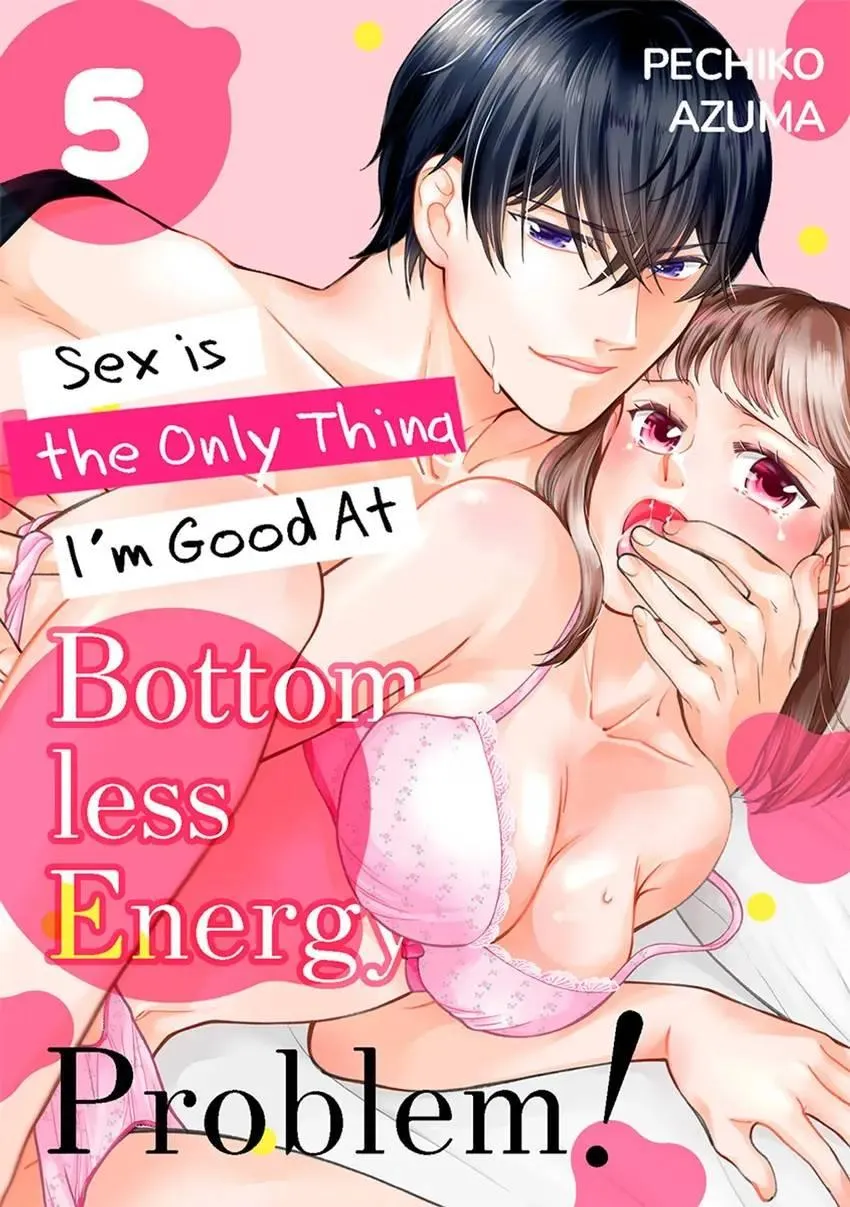 Bottomless Energy Problem! Sex is the Only Thing I