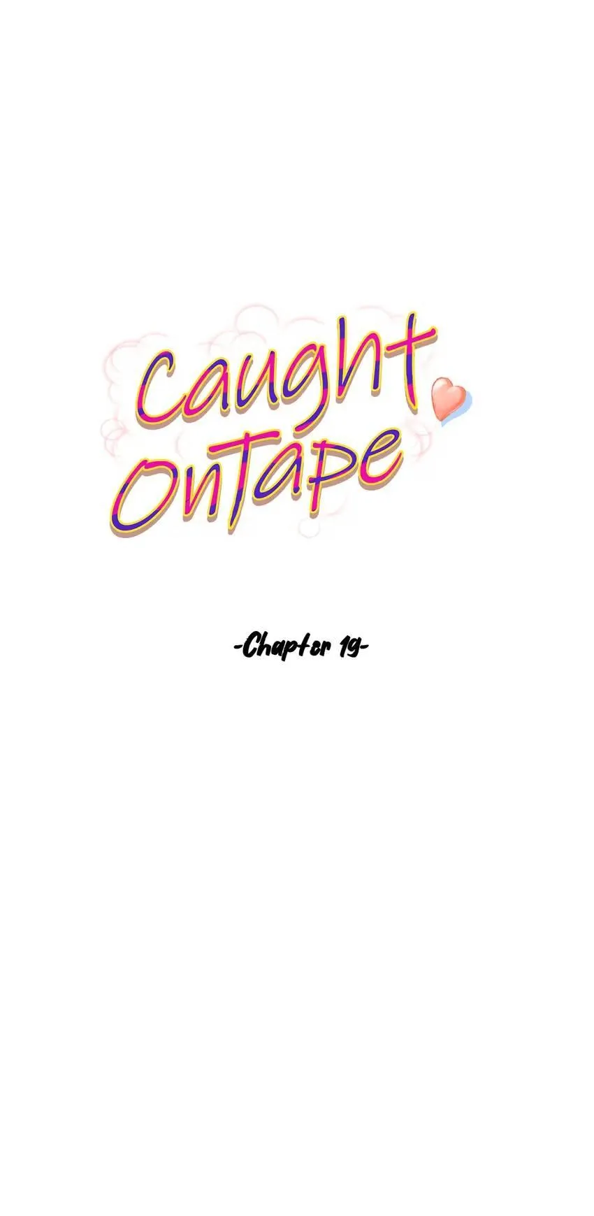 Caught on Tape Chapter 19 page 4 - 