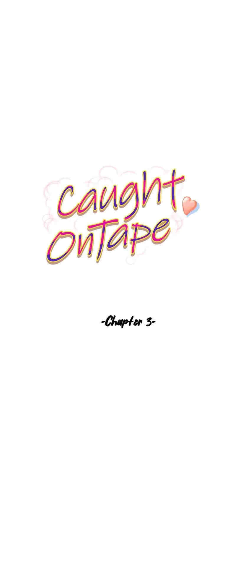 Caught on Tape Chapter 3 page 4 - 