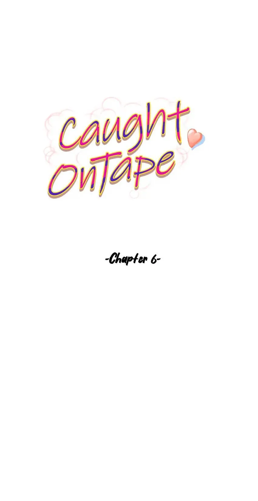 Caught on Tape Chapter 6 page 4 - 