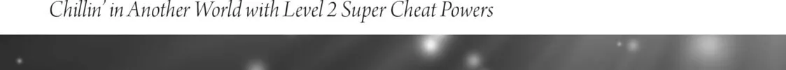 Chillin’ in Another World with Level 2 Super Cheat Powers Chapter 35.5 page 8 - 