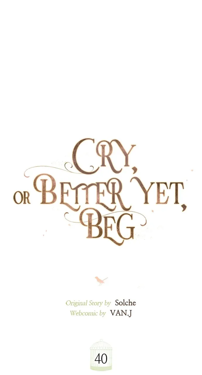 Cry, or Better Yet, Beg Chapter 40 page 43 - 