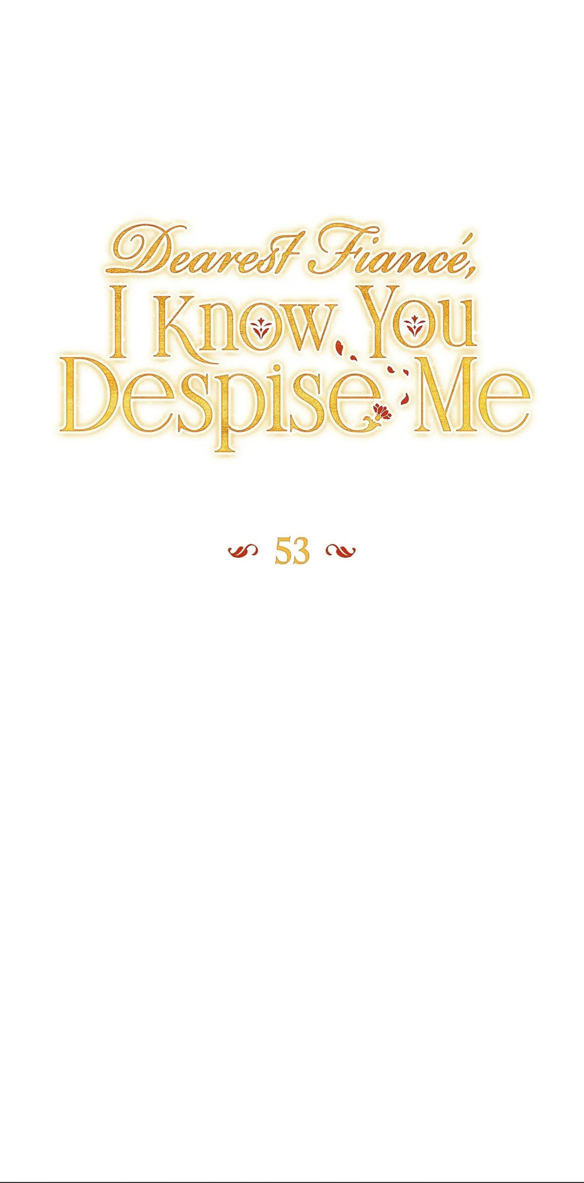 Dearest Fiancé, I Know You Despise Me Chapter 53 page 7 - 
