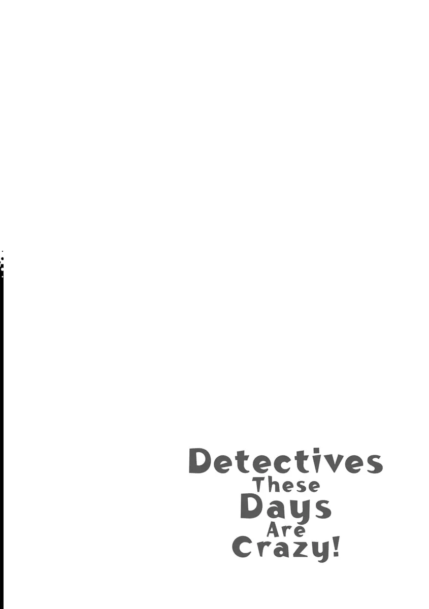 Detectives These Days are Crazy! Chapter 6 page 30 - 