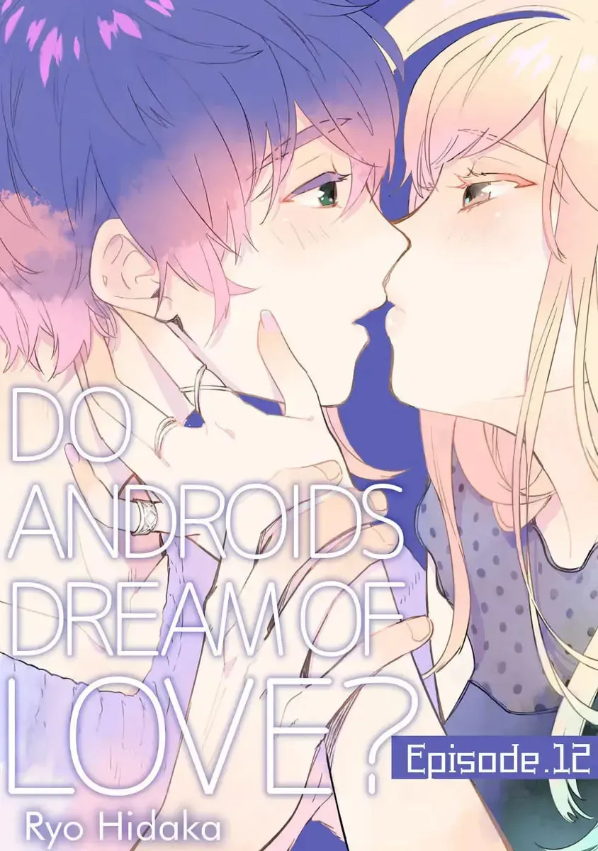 Do Androids Dream of Love? Chapter 12 page 1 - 