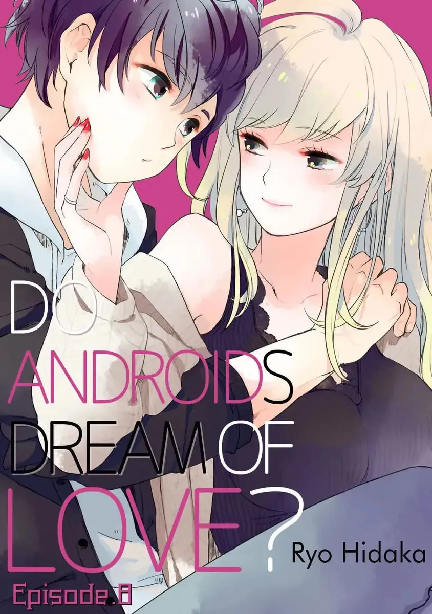 Do Androids Dream of Love? Chapter 8 page 1 - 