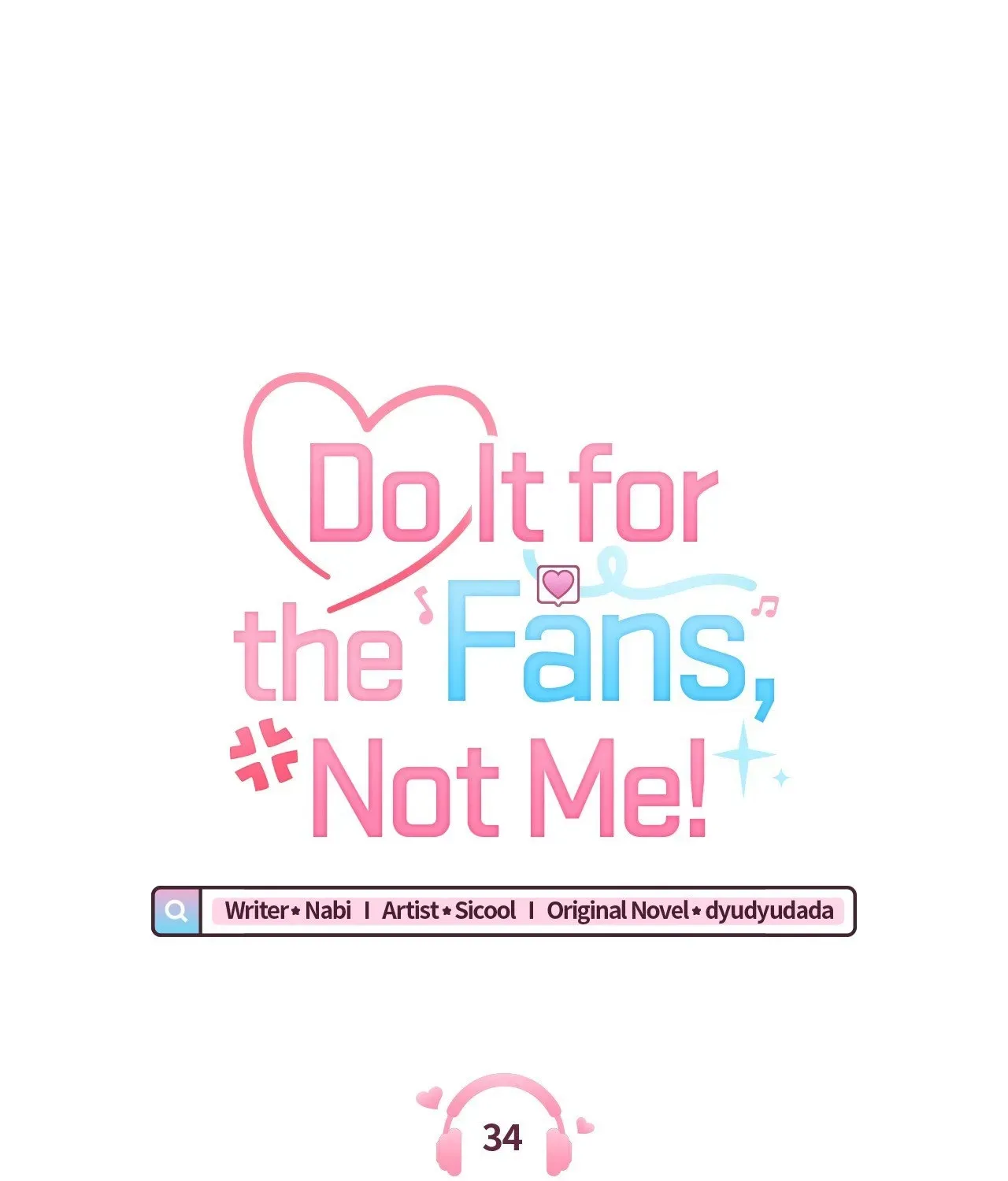 Do It for the Fans, Not Me! Chapter 34 page 1 - 