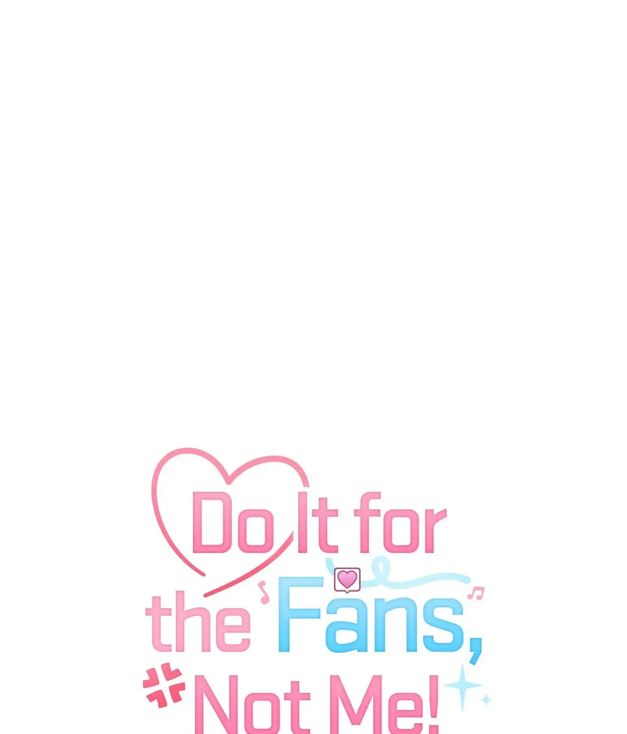 Do It for the Fans, Not Me! Chapter 38 page 32 - 