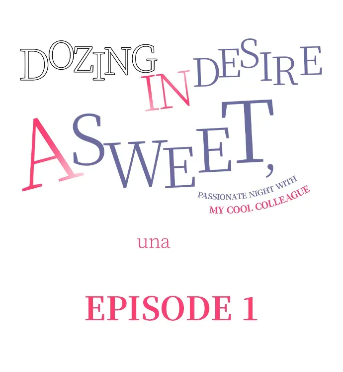 Dozing in Desire: A Sweet, Passionate Night with My Cool Colleague Chapter 1 page 2 - 