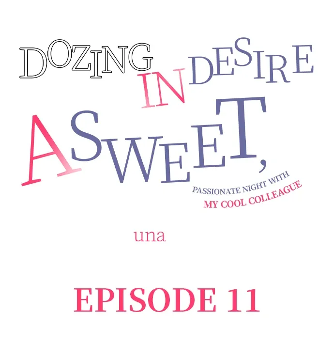 Dozing in Desire: A Sweet, Passionate Night with My Cool Colleague Chapter 11 page 1 - 