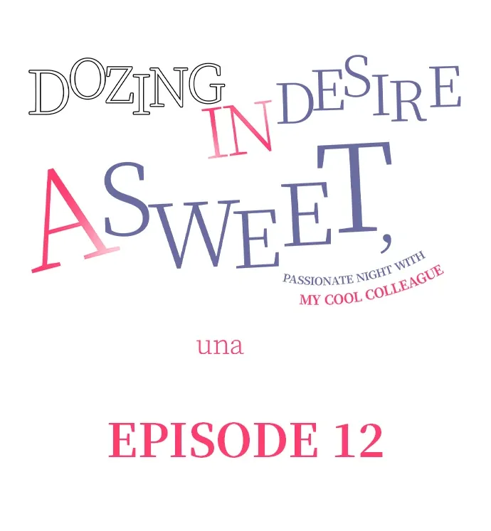 Dozing in Desire: A Sweet, Passionate Night with My Cool Colleague Chapter 12 page 1 - 