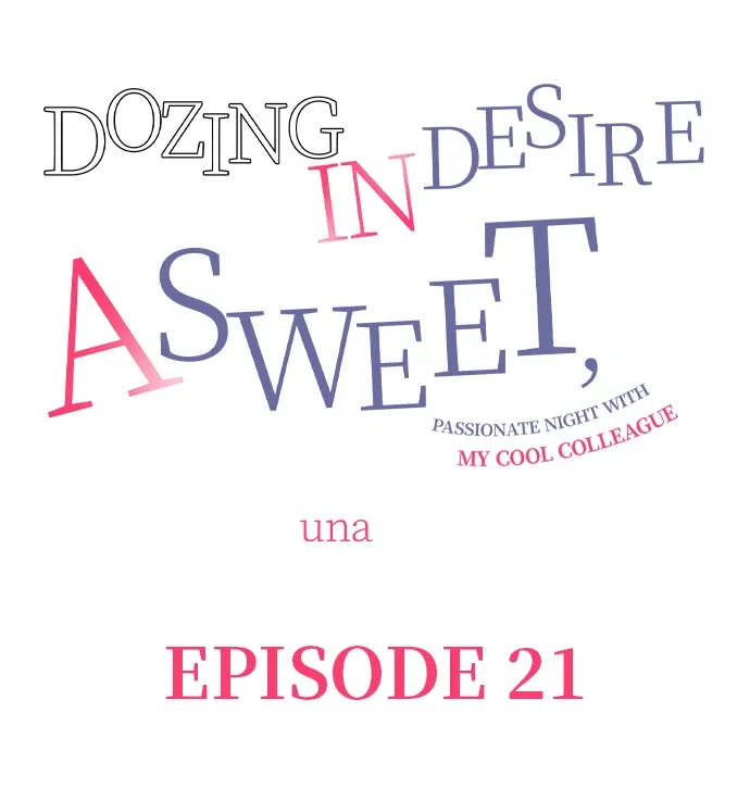 Dozing in Desire: A Sweet, Passionate Night with My Cool Colleague Chapter 21 page 1 - 