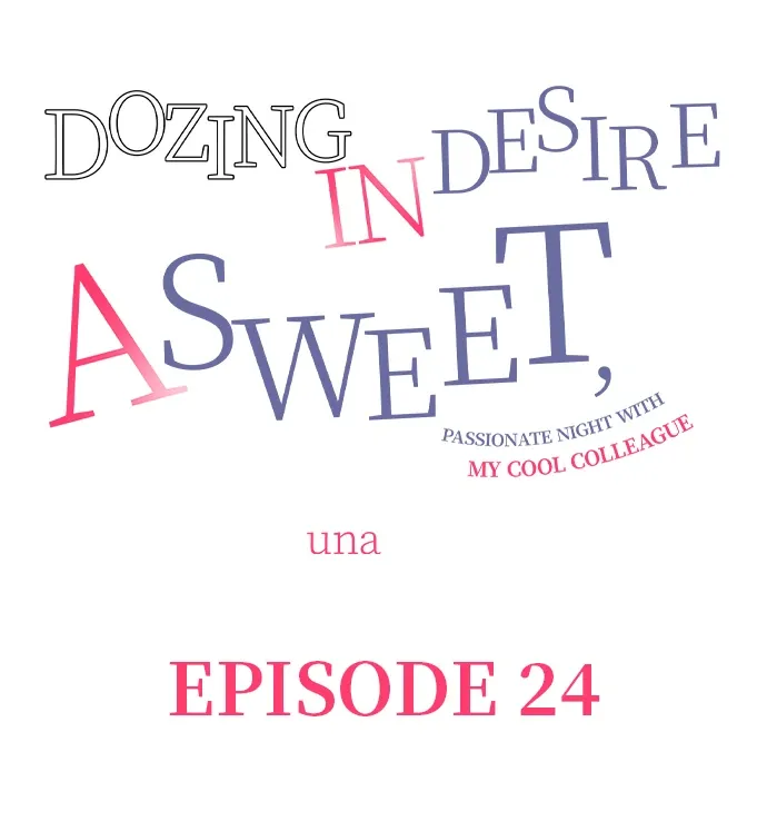 Dozing in Desire: A Sweet, Passionate Night with My Cool Colleague Chapter 24 page 1 - 