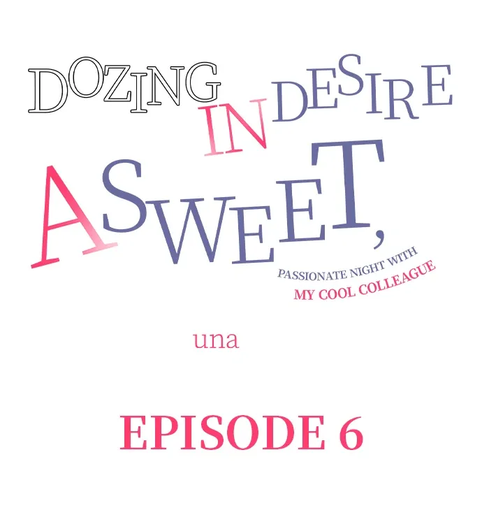 Dozing in Desire: A Sweet, Passionate Night with My Cool Colleague Chapter 6 page 1 - 