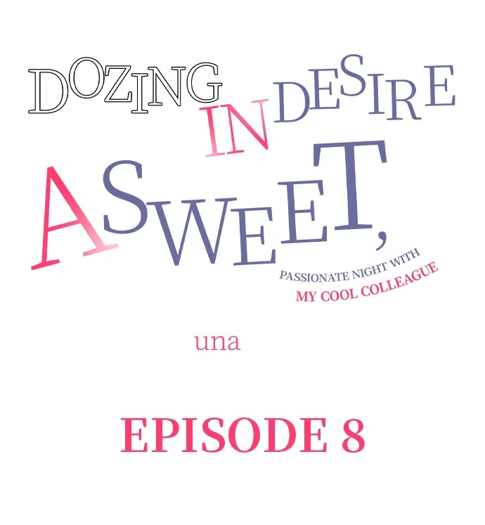 Dozing in Desire: A Sweet, Passionate Night with My Cool Colleague Chapter 8 page 1 - 