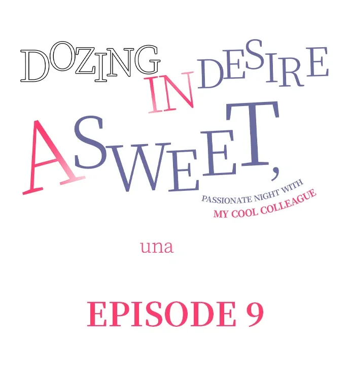 Dozing in Desire: A Sweet, Passionate Night with My Cool Colleague Chapter 9 page 1 - 