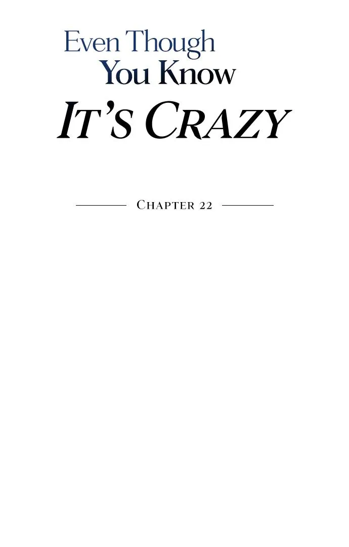 Even though you know it’s crazy Chapter 22 page 48 - 