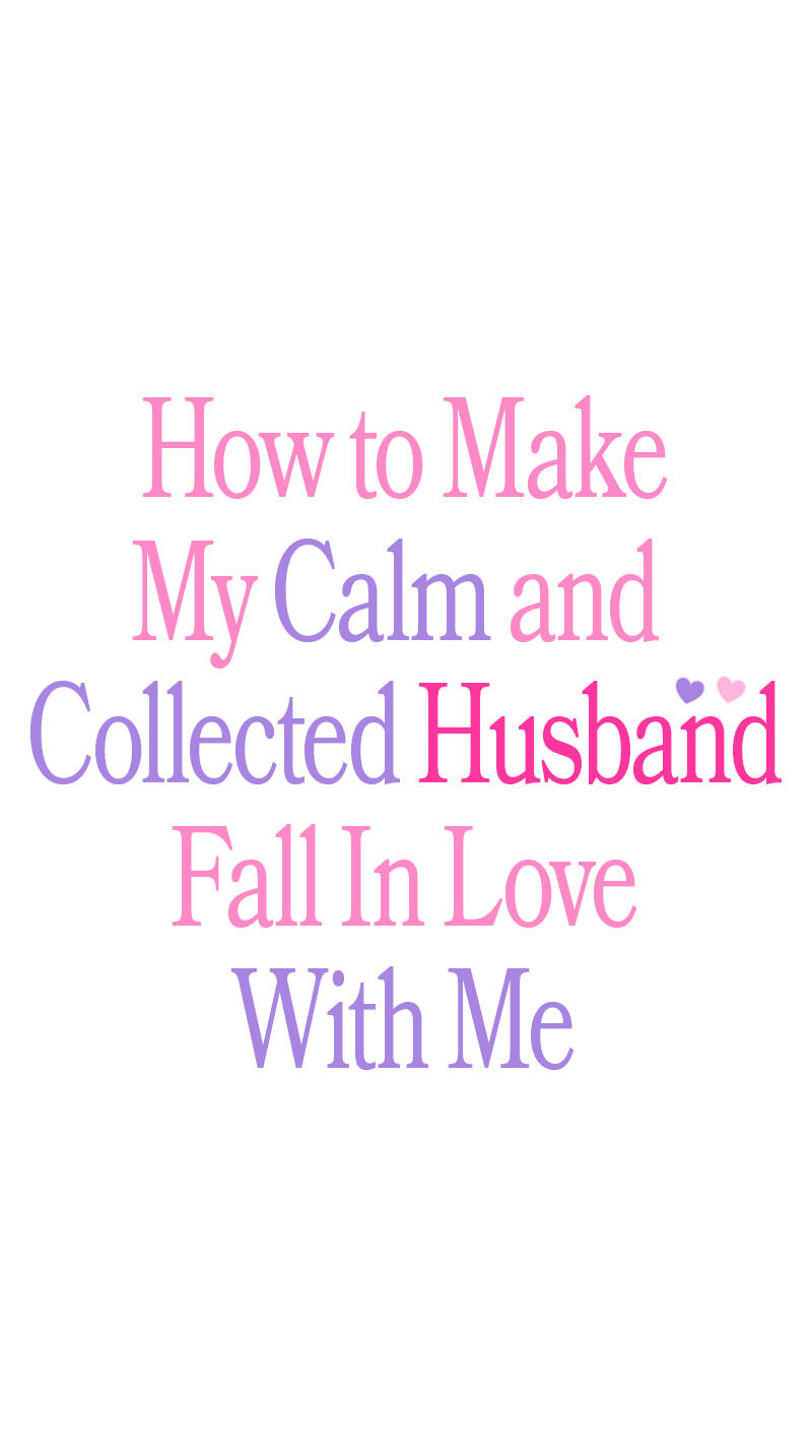 How to Make My Calm and Collected Husband Fall in Love With Me Chapter 12 page 1 - 