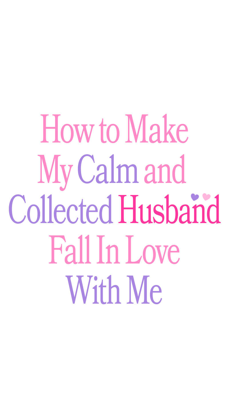 How to Make My Calm and Collected Husband Fall in Love With Me Chapter 5 page 1 - 