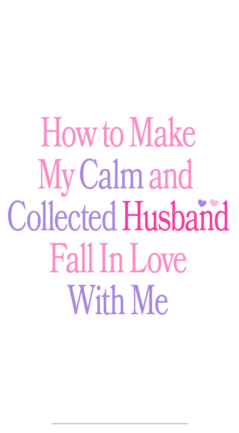 How to Make My Calm and Collected Husband Fall in Love With Me Chapter 8 page 1 - 