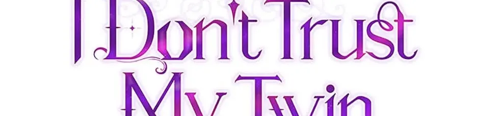 I Don’t Trust My Twin Sister Chapter 75 page 16 - 