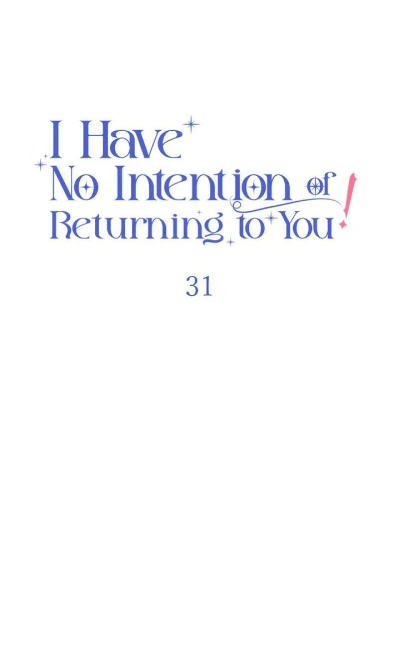 I Have No Intention of Returning to You! Chapter 31 page 8 - 