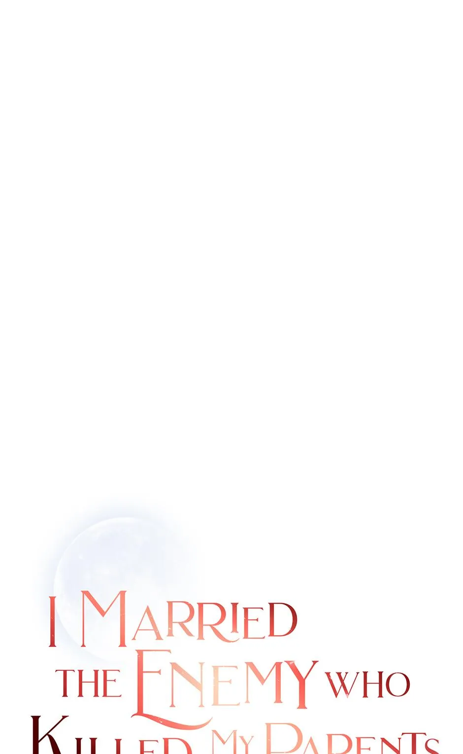 I Married the Enemy Who Killed My Parents Chapter 64 page 6 - 