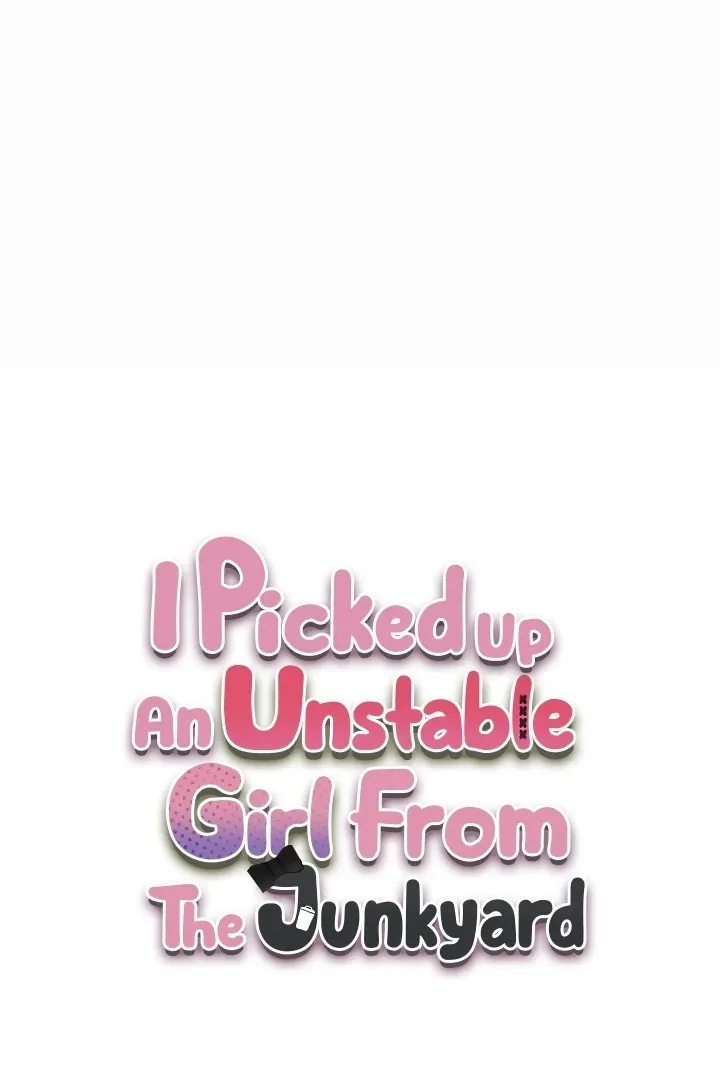 I Picked Up an Unstable Girl From the Junkyard Chapter 14 page 18 - 