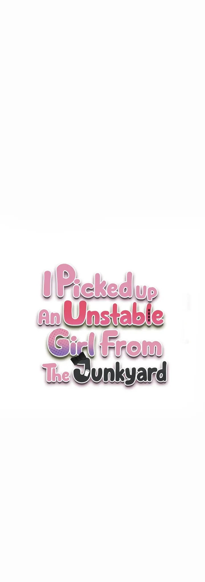 I Picked Up an Unstable Girl From the Junkyard Chapter 15 page 9 - 