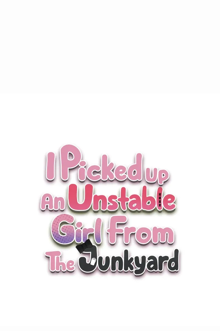 I Picked Up an Unstable Girl From the Junkyard Chapter 18 page 24 - 