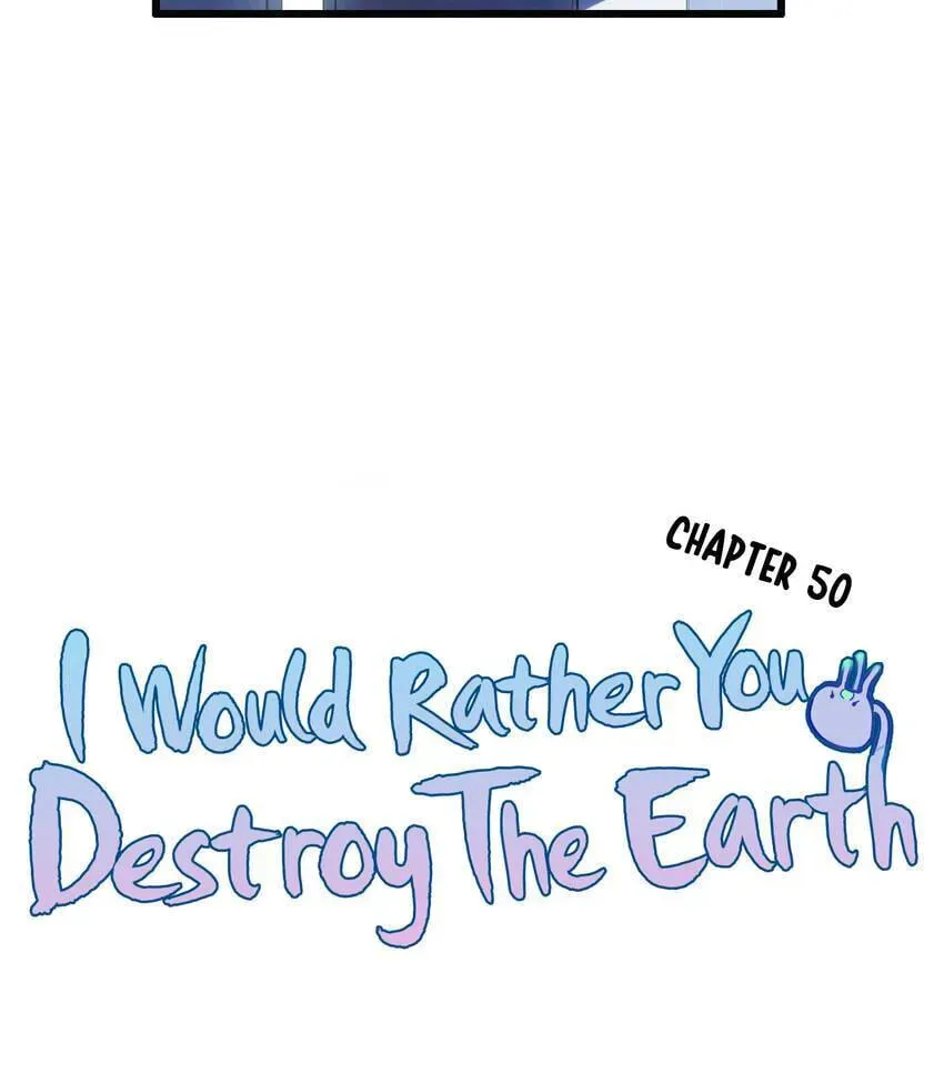I would Rather You Destroy the Earth Chapter 50 page 11 - 