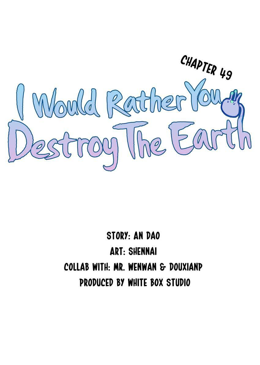 I would Rather You Destroy the Earth Chapter 49 page 1 - 