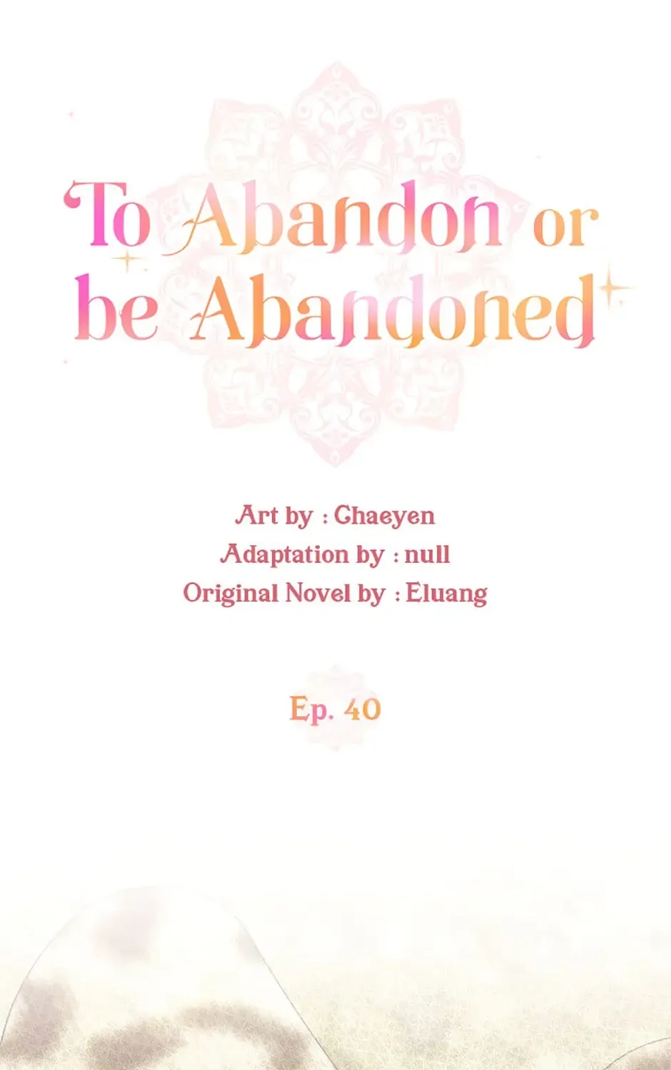 I’d Rather Abandon Than Be Abandoned Chapter 40 page 3 - 