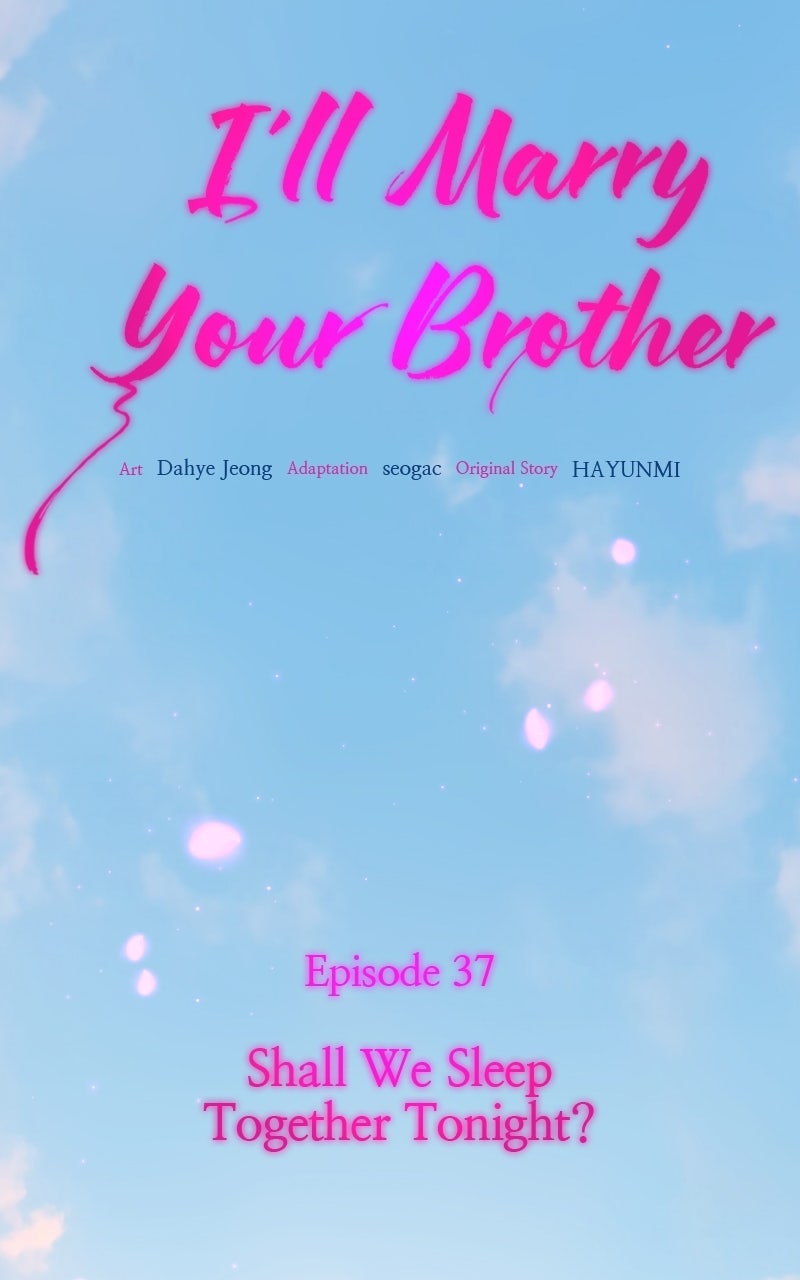 I’ll Marry Your Brother Ep. 37 - Shall We Sleep Together Tonight? page 11 - 