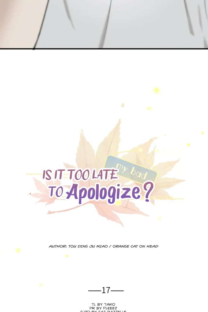 Is It Too Late to Apologize? Chapter 17 page 3 - 
