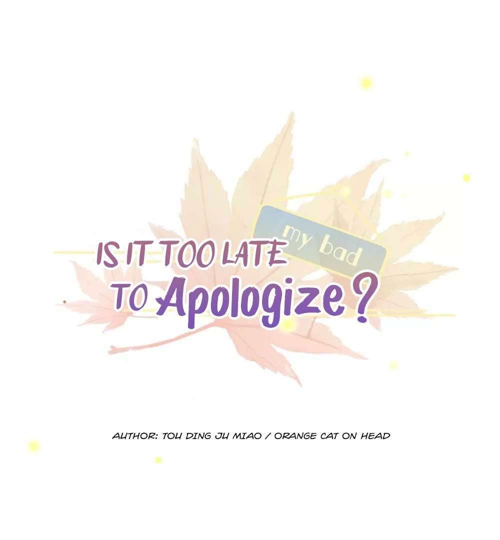 Is It Too Late to Apologize? Chapter 4 page 1 - 