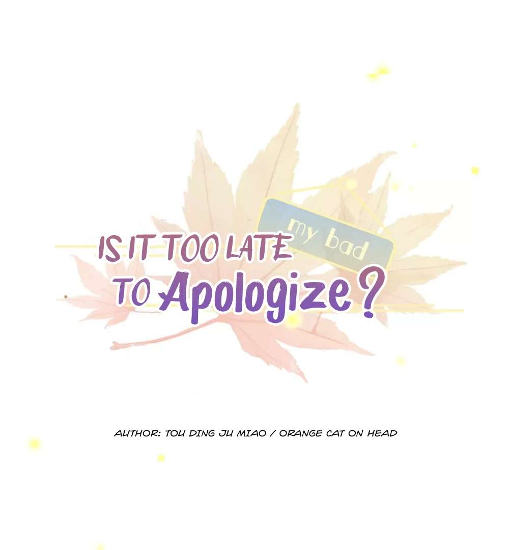 Is It Too Late to Apologize? Chapter 7 page 1 - 