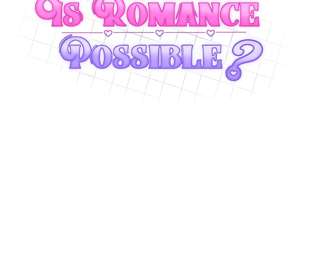 Is romance possible? Chapter 8 page 90 - 