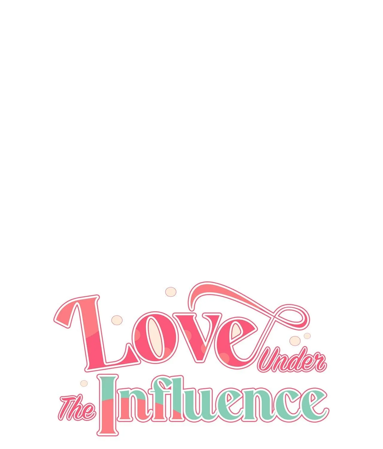 Love Under the Influence Chapter 18 page 1 - 