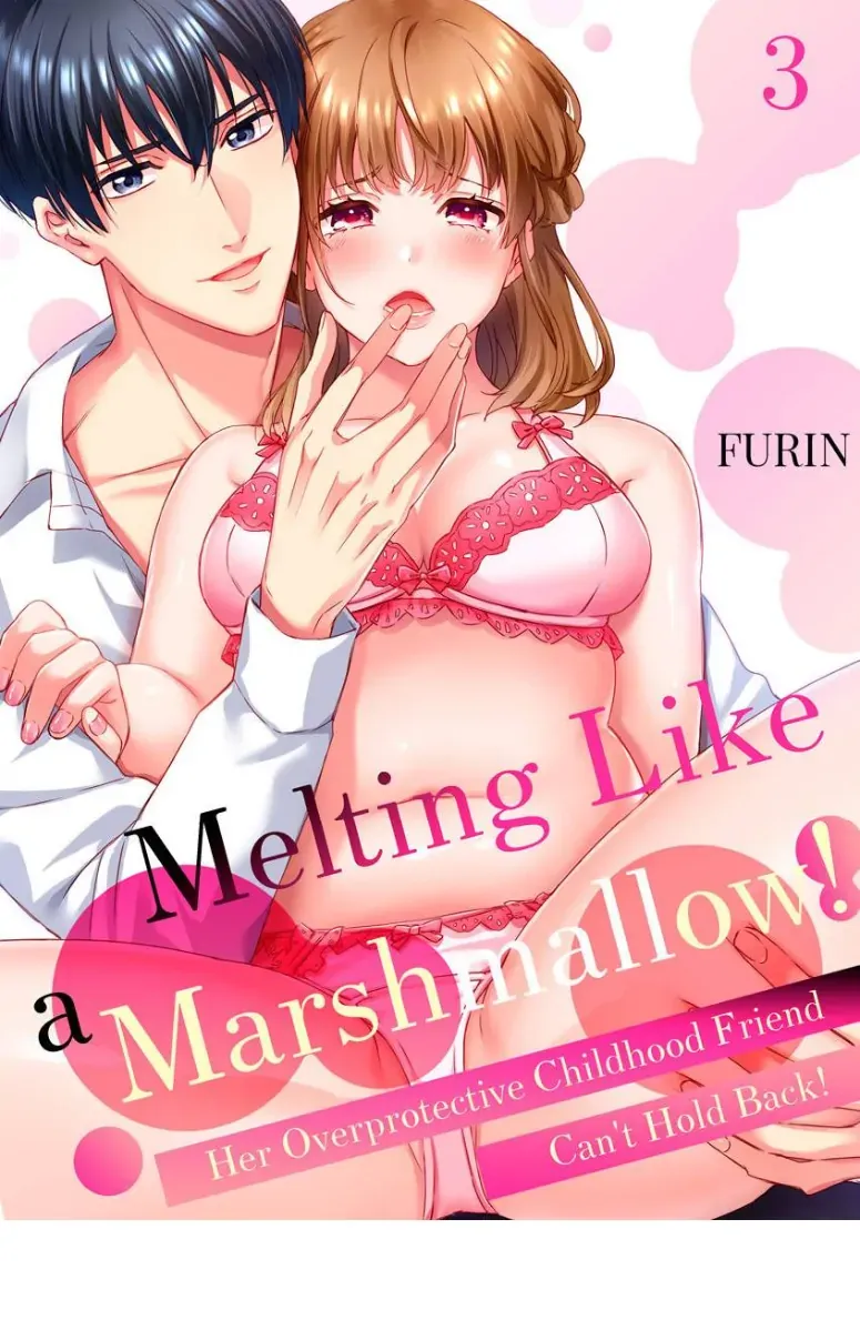 Melting Like a Marshmallow! Her Overprotective Childhood Friend Can