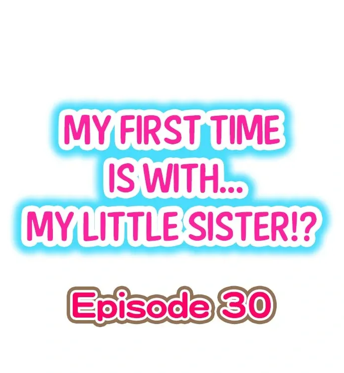 My First Time Is with… My Little Sister!? Chapter 30 page 1 - 