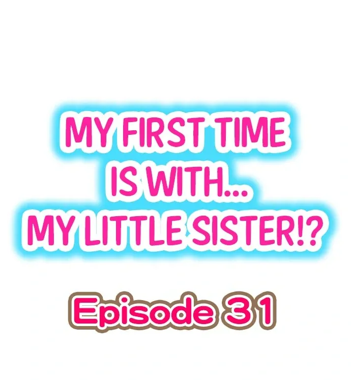 My First Time Is with… My Little Sister!? Chapter 31 page 1 - 