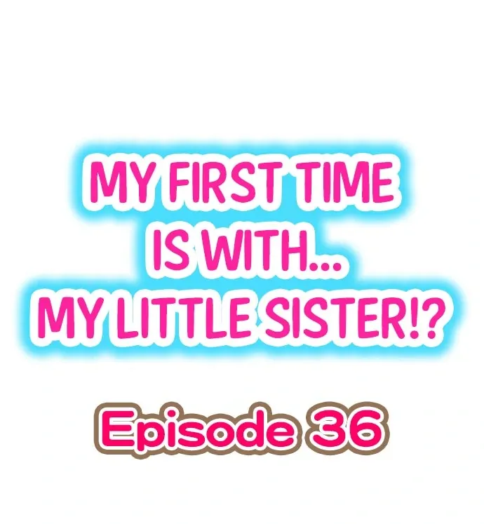 My First Time Is with… My Little Sister!? Chapter 36 page 1 - 
