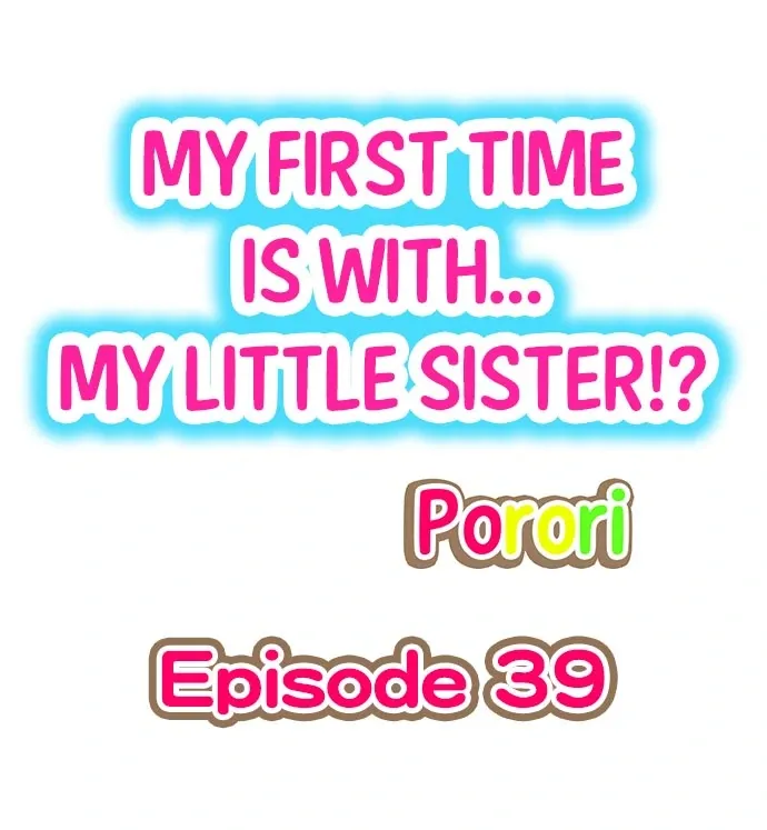 My First Time Is with… My Little Sister!? Chapter 39 page 1 - 